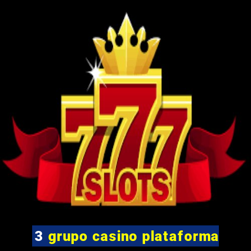 3 grupo casino plataforma